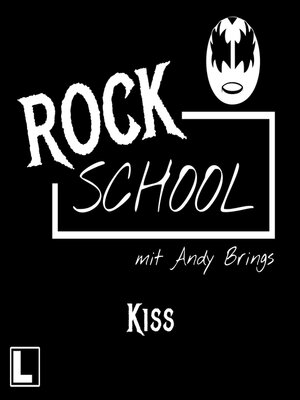 cover image of Kiss--Rock School mit Andy Brings, Folge 6 (ungekürzt)